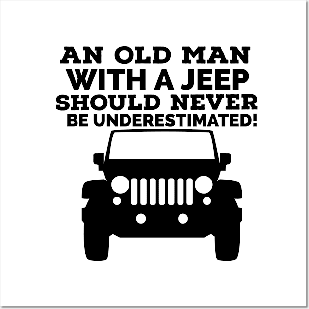 An old man with a jeep should never be underestimated! Wall Art by mksjr